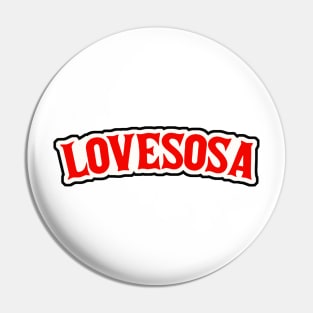 Love Sosa Pin