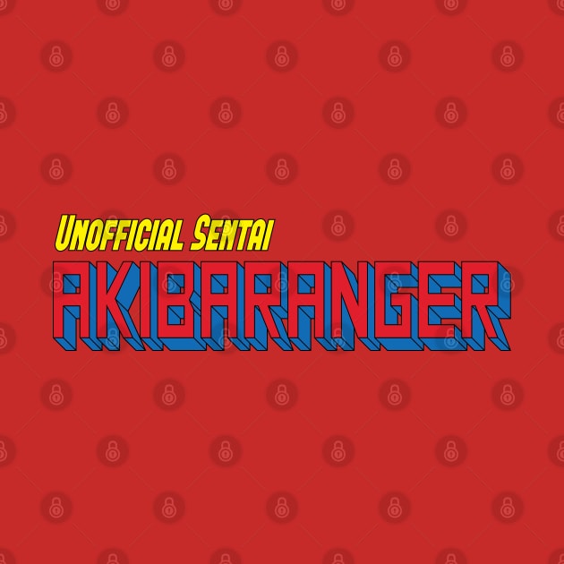 Unofficial Sentai Akibaranger by Rodimus13