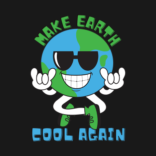 Make Earth Cool Again Funny Earth Day Lover T-Shirt