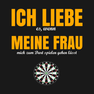 Ich liebe es wenn meine Frau mich Darts spielen lässt T-Shirt