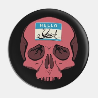 Hello Yorick Pin