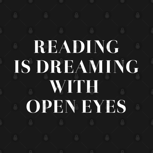 Reading is dreaming with open eyes by MoviesAndOthers