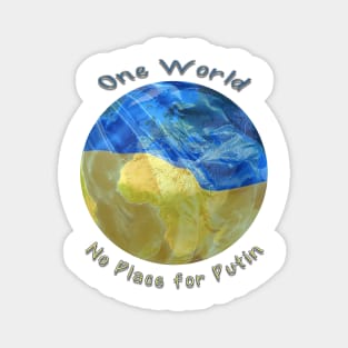 One World, Support Ukraine, No place for Putin Magnet