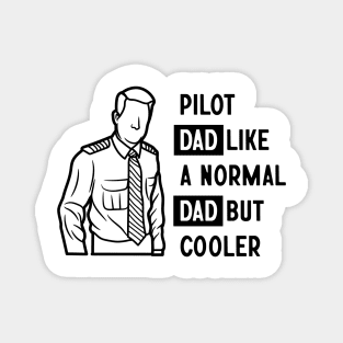 Pilot Dad Like A Normal Dad But Cooler Magnet