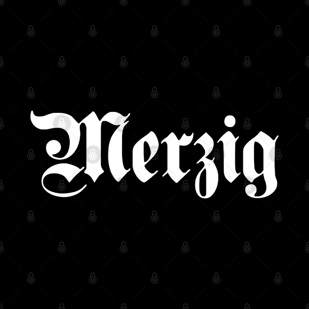 Merzig written with gothic font by Happy Citizen