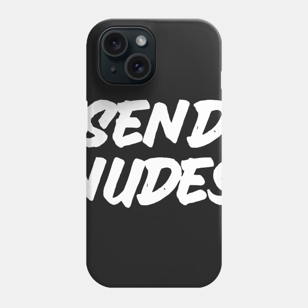 Send Nudes Phone Case by sergiovarela