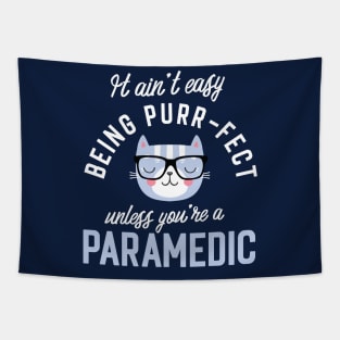 Paramedic Cat Lover Gifts - It ain't easy being Purr Fect Tapestry