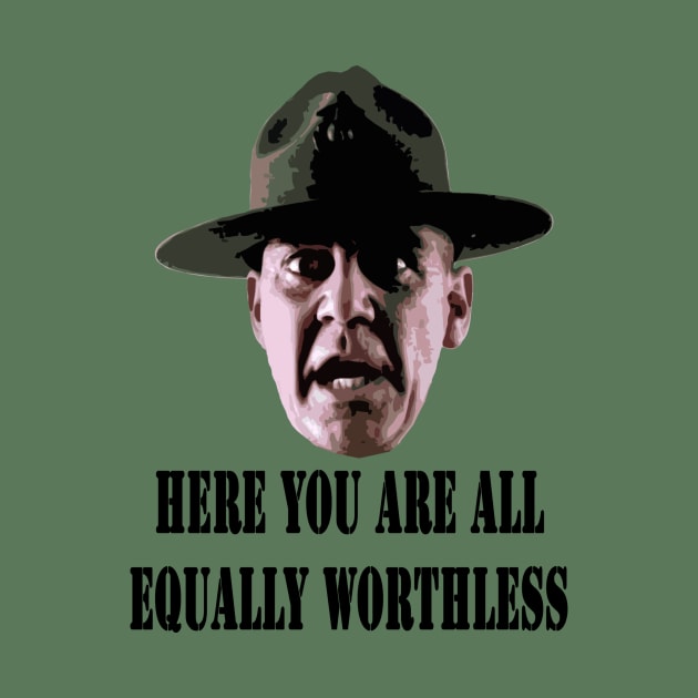 Here, you are all equally worthless! by TEEVEETEES