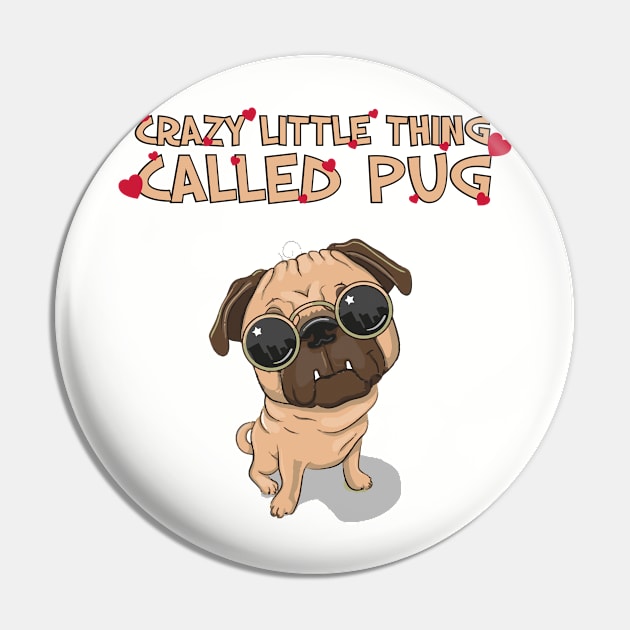 Crazy little thing called Pug Pin by MeAndPug