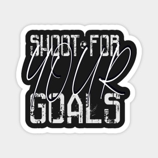 shoot for your goals Magnet