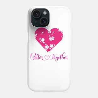 valentine pink hart "better together" Phone Case