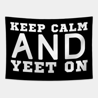 Keep Calm And Yeet On Tapestry