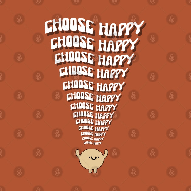 Choose Happy by Owlora Studios