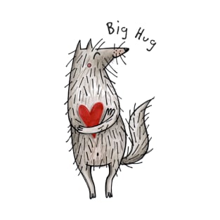 Big Hug - Little Wolf With A Big Heart  #RBSTAYCAY T-Shirt