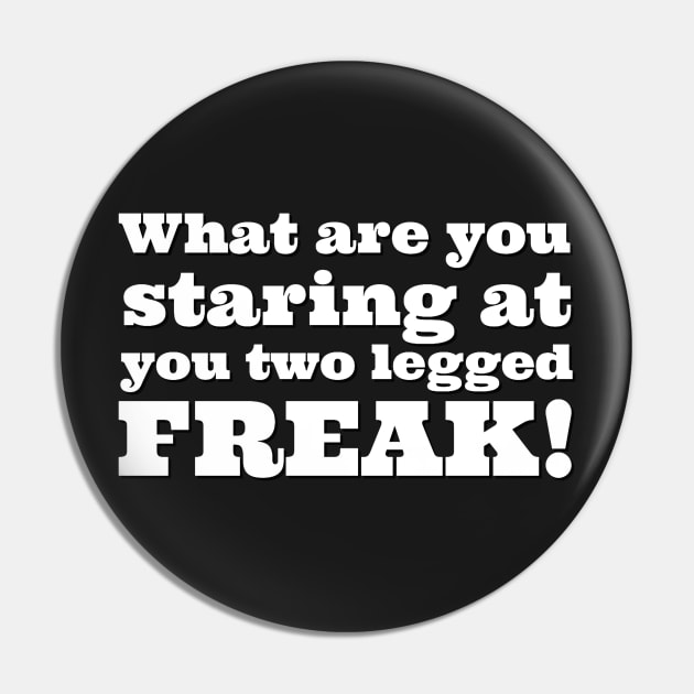 Two Legged Freak 2 Pin by AlondraHanley
