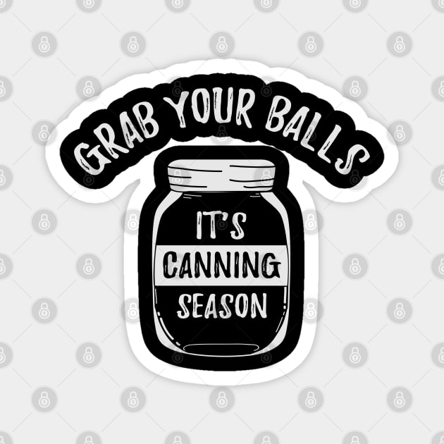 Grab Balls Canning Season Magnet by Cooldruck