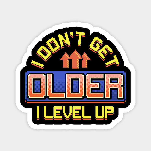 I Don't Get Older I Level Up Gamer Birthday Gaming Magnet by theperfectpresents