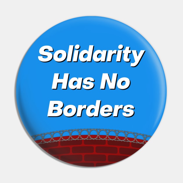 Solidarity Has No Borders Pin by Football from the Left