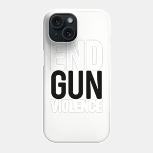 End Gun Violence Wear Orange - National Gun Violence Awareness Day Phone Case