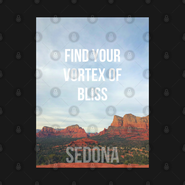 Discover Find Your Vortex of Bliss / Sedona - Sedona - T-Shirt