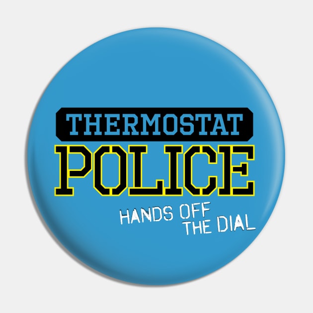 Thermostat Police Pin by Third Unit