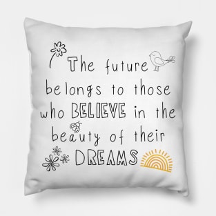 Believe In The Beauty of Your Dreams (Yellow Sun) Pillow