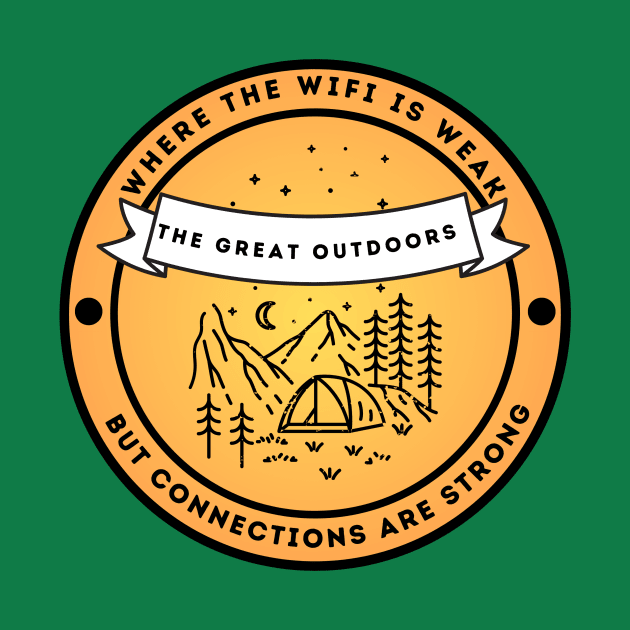 Camping & Wilderness Lovers - The Great Outdoors: Where Wifi is Weak but Connections are Strong by FacePlantProductions