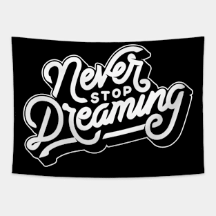 Never stop dreaming Tapestry