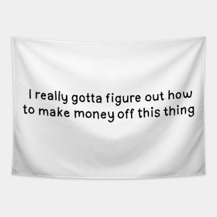 Make Money. Tim Robinson Tapestry