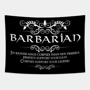 "I'd Rather Make Corpses Than Friends" DnD Barbarian Class Quote Print Tapestry