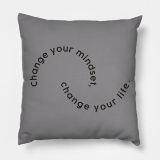 Change Your Mindset Change Your Life Pillow