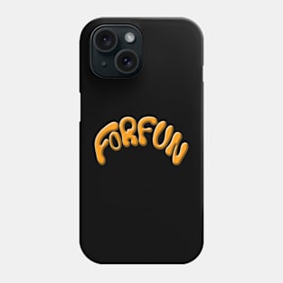 For Fun Phone Case