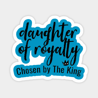 Women Daughters of Royalty Chosen by The King _1 Magnet