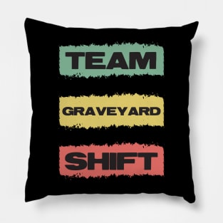 TEAM Graveyard Shift Retro Gift for Doctors Nurses and all overnight workers and employees Pillow