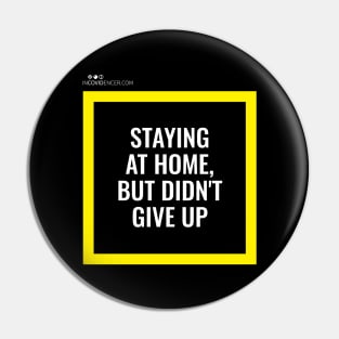 Staying at home but didn't give up (black edition) Pin