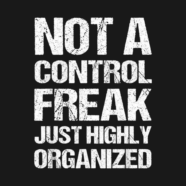 Not a control freak, just highly organized by ArtbyBrazil