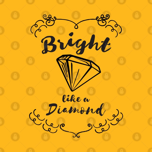 BRIGHT LIKE A DIAMOND by FromBerlinGift