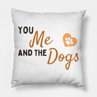 You Me and The Dogs Pillow