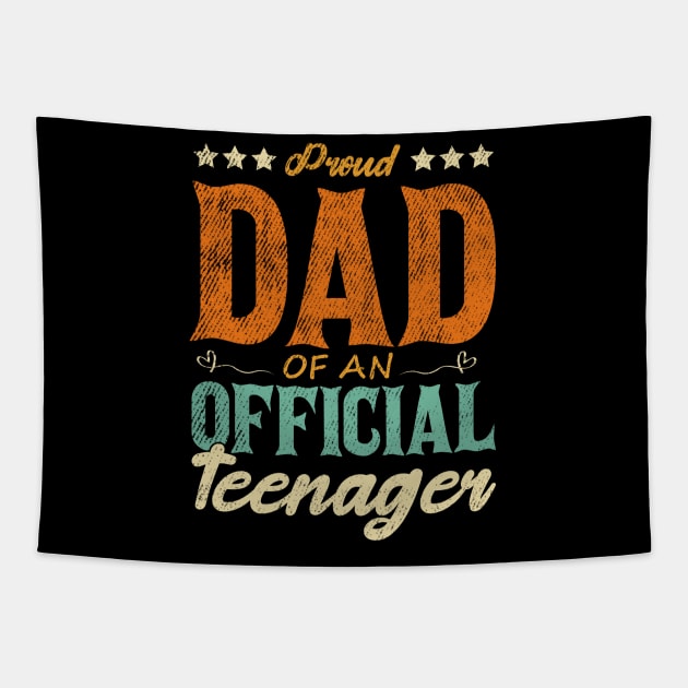 Proud Dad Of An Official Teenager Funny Gift Idea Tapestry by SbeenShirts