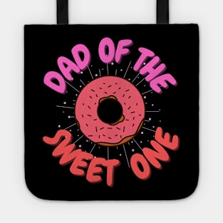 Dad sweet one, dad of the sweet one, Donuts, Donut Birthday, Cake Lover Tote