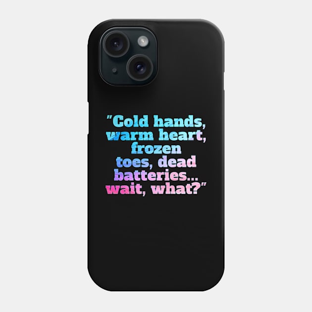 Winter Sarcastic Quote Text Phone Case by MaystarUniverse