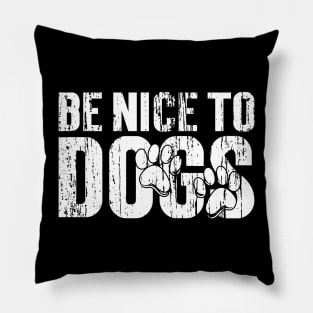 Be nice to Dogs Vintage v3 Pillow