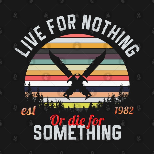 Live For Nothing Or Die For Something by NotoriousMedia