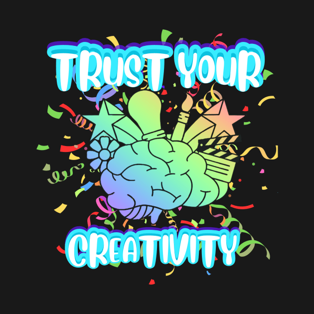 Trust your creativity by Kbetz