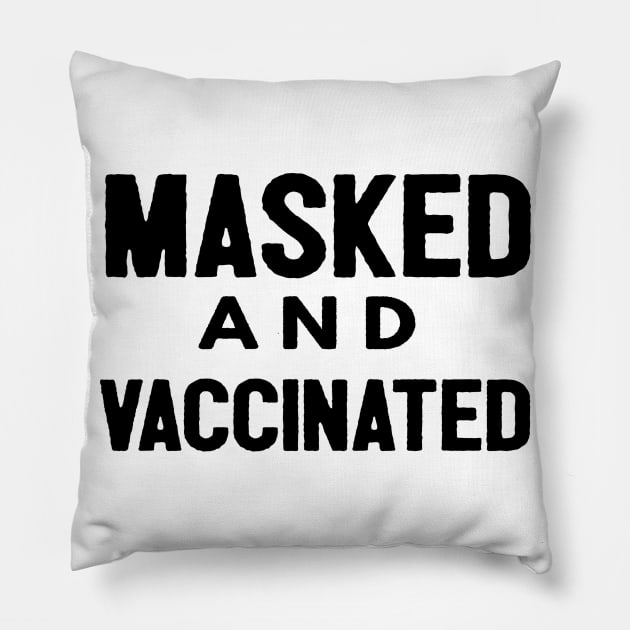 Masked And Vaccinated Funny Pillow by Happy - Design