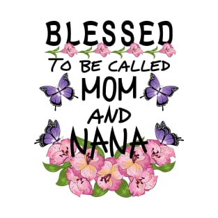 Blessed To Be Called Mom And Nana T-Shirt