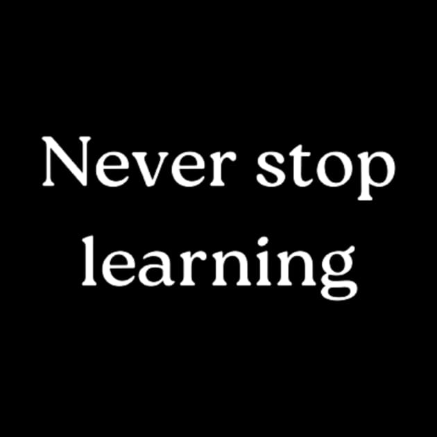 "Never stop learning" by retroprints