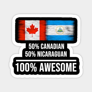 50% Canadian 50% Nicaraguan 100% Awesome - Gift for Nicaraguan Heritage From Nicaragua Magnet