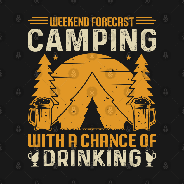 Camping and drinking; beer; camp; camper; tent; campfire; outdoors; nature; nature lover; forrest; outdoorsy; beers; drinks; woods; bush; gift; camping life; camping lover; by Be my good time