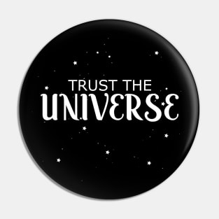 Trust the Universe Pin